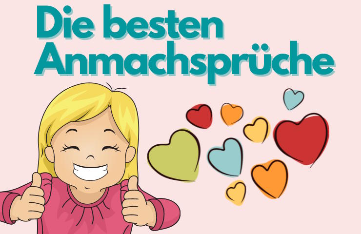 Die besten, coolsten und lustigsten Anmachsprüche und Flirtsprüche